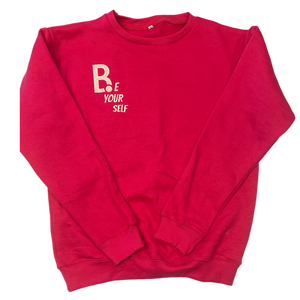 * LIMITED EDITION* BE YOURSELF Logo Crewneck